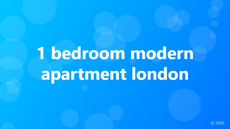 1 bedroom modern apartment london