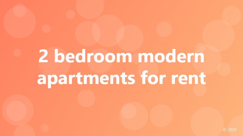 2 bedroom modern apartments for rent