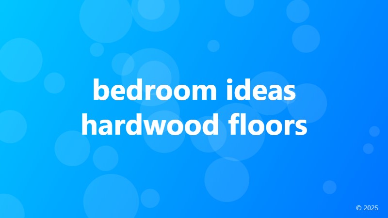 bedroom ideas hardwood floors