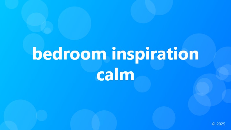 bedroom inspiration calm