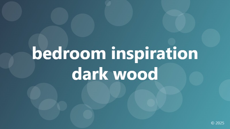 bedroom inspiration dark wood