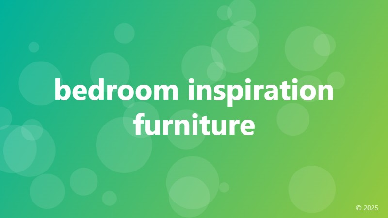 bedroom inspiration furniture