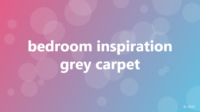 bedroom inspiration grey carpet