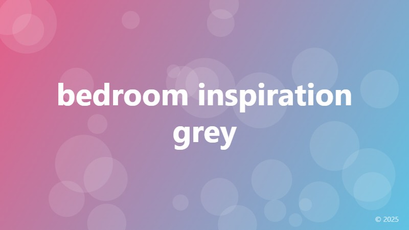 bedroom inspiration grey