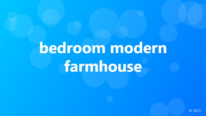 bedroom modern farmhouse