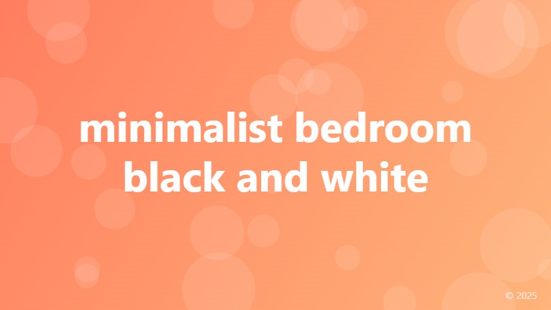 minimalist bedroom black and white