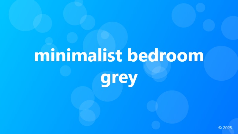 minimalist bedroom grey