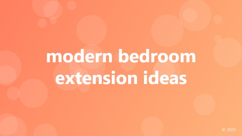modern bedroom extension ideas