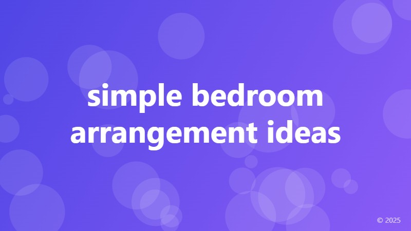 simple bedroom arrangement ideas